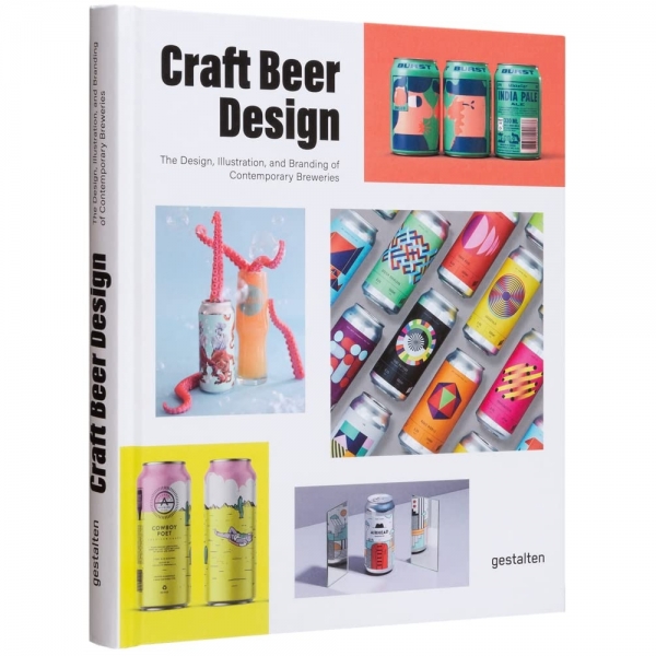 Craft Beer Design: The Design, Illustration and Branding of Contemporary Breweries - gestalten/Peter Monrad